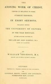 Cover of: The atoning work of Christ, viewed in relation to some current theories by William Thomson, Abp. of York