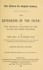 Cover of: The defenders of the faith, or, The Christian apologists of the second and third centuries by Watson, Frederick