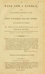 Cover of: A rule and a riddle, or, An everlasting task for blind watchmen and old women: in a letter to a friend