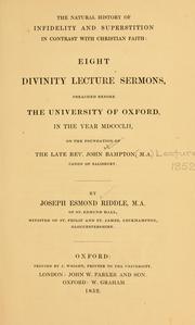 Cover of: The natural history of infidelity and superstition in contrast with Christian faith: eight divinity lecture sermons, preached before the University of Oxford in the year MDCCCLII ...