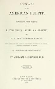 Cover of: Annals of the American pulpit: or, Commemorative notices of distinguished American clergymen of various denominations, from the early settlement of the country to the close of the year eighteen hundred and fifty-five.