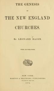 The genesis of the New England churches by Leonard Bacon