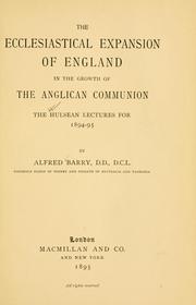 Cover of: The ecclesiastical expansion of England in the growth of the Anglican Communion by Barry, Alfred