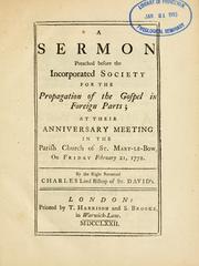 Cover of: A sermon preached before the incorporated Society for the Propagation of the Gospel in Foreign Parts, at their anniversary meeting in the parish-church of St. Mary-le-Bow, on Friday, February 21, 1772 by Charles Moss