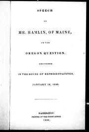 Cover of: Speech of Mr. Hamlin, of Maine, on the Oregon question by 