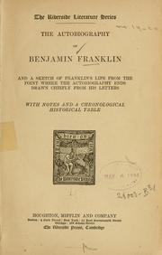 Cover of: The autobiography of Benjamin Franklin and a sketch of Franklin's life from the point where the autobiography ends.