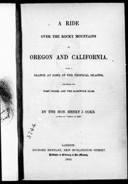 Cover of: A ride over the Rocky Mountains to Oregon and California: with a glance at some of the tropical islands, including the West Indies and the Sandwich isles