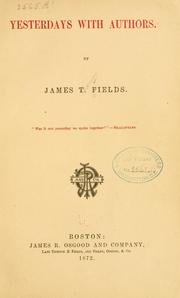 Cover of: Yesterdays with authors. by James Thomas Fields, James Thomas Fields