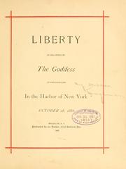 Cover of: Liberty: as delivered by the goddess at her unveiling in the harbor of New York, Oct. 28, 1886.