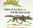 Cover of: Three little pigs and the big bad wolf