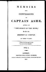 Cover of: Memoirs and confessions of Captain Ashe: author of " The spirit of the book", &c., &c., &c.