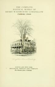 Cover of: The complete poetical works of Henry Wadsworth Longfellow. by Henry Wadsworth Longfellow, Henry Wadsworth Longfellow