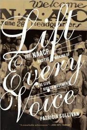 Cover of: Lift Every Voice: The NAACP and the Making of the Civil Rights Movement