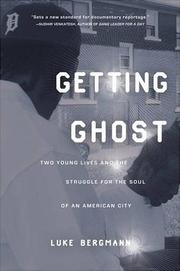 Cover of: Getting Ghost: Two Young Lives and the Struggle for the Soul of Detroit