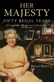 Cover of: Her Majesty 50 Regal Years by Brian Hoey