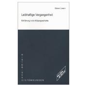 Cover of: Leibhaftige Vergangenheit: Einführung in die Körpergeschichte