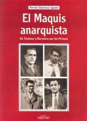 Cover of: El maquis anarquista by Ferran Sànchez i Agustí