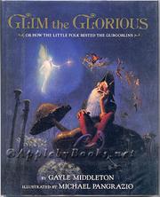 Cover of: Glim the Glorious, or, How the little folk bested the gubgoblins | Gayle Middleton