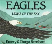 Cover of: Eagles Lions of the Sky by Emery Bernhard