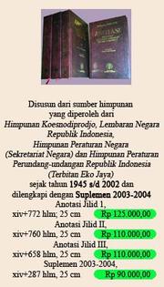 Cover of: Anotasi peraturan perundang-undangan Republik Indonesia tahun 1945-2002 by Indonesia.