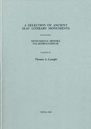 Cover of: A selection of ancient Slav literary monuments incorporating monumenta minora paleobulgaricae by compiled by Thomas A. Lysaght.