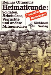 Cover of: Heimatkunde: Soldaten, Arbeitslose, Verrückte und andere Mitmenschen