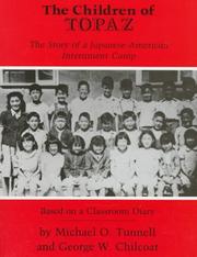 Cover of: The children of Topaz: the story of a Japanese-American internment camp : based on a classroom diary