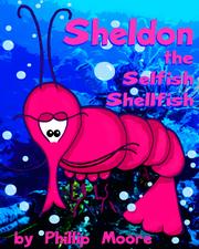Cover of: Sheldon the selfish shellfish