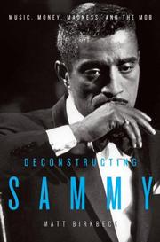 Cover of: Deconstructing Sammy: music, money, madness, and the mob