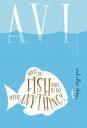 Cover of: What Do Fish Have to Do with Anything? | Avi