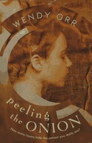 Cover of: Peeling the onion by Orr, Wendy