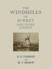 The windmills of Surrey and inner London by Kenneth George Farries
