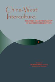 Cover of: China-West interculture: toward the philosophy of world integration : essays on Wu Kuang-Ming's thinking