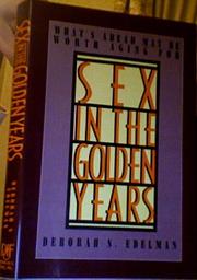 Cover of: Sex in the golden years: what's ahead may be worth aging for