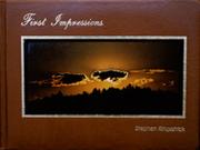 Cover of: First impressions: a photographic collection of nature's moments, moods & memories