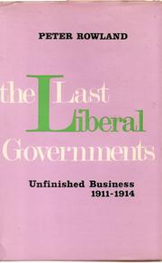 Cover of: last Liberal governments: unfinished business, 1911-1914.