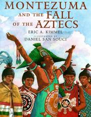 Cover of: Montezuma and the fall of the Aztecs by Eric A. Kimmel