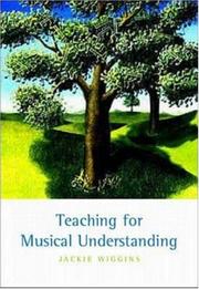 Cover of: Teaching for Musical Understanding by Jackie Wiggins, Jackie Wiggins