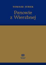 Cover of: Panowie z Wierzbnej by Tomasz Jurek