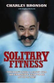 Cover of: Solitary Fitness by Charlie Bronson