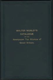 Walter Morley's catalogue and price list of the newspaper tax stamps of Great Britain and Ireland by Walter Morley