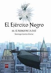 El Ejército Negro III; El reino de la luz by Santiago Garcia-Clairac