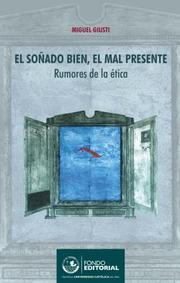 Cover of: El soñado bien, el mal presente: rumores de la ética