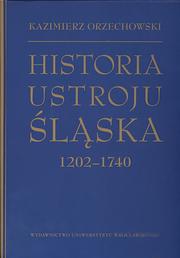 Cover of: Historia ustroju Slaska 1202-1740