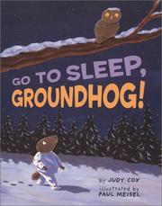 Cover of: Go to sleep, Groundhog by Judy Cox