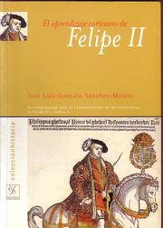 Cover of: El aprendizaje cortesano de Felipe II, 1527-1546 by José Luis Gonzalo Sánchez-Molero