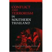 Cover of: Conflict and terrorism in southern Thailand by Rohan Gunaratna