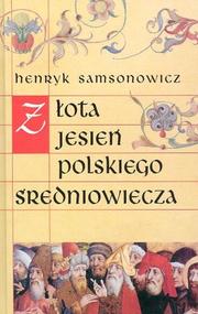 Cover of: Złota jesień polskiego średniowiecza