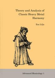 Cover of: Theory and analysis of classic heavy metal harmony by Esa Lilja