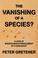 Cover of: The Vanishing of a Species?